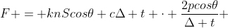 F = knScos	heta cDelta t cdot frac{2pcos	heta}{Delta t} + (1-k) nScos	heta c Delta t cdot frac{pcos	heta}{Delta t}