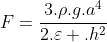 F=frac{3.
ho.g.a^{4}}{2.varepsilon .h^{2}}