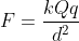 F=frac{kQq}{d^{2}}