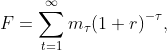 F=\sum_{t=1}^{\infty}{m}_{t}{\left(1+r \right)}^{-t},