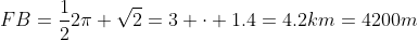 FB=frac{1}{2}2pi sqrt{2}=3 cdot 1.4=4.2km=4200m