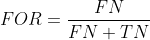 FOR=\frac{FN}{FN+TN}