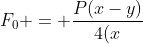 F_{0} = frac{P(x-y)}{4(x+y)}