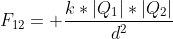 F_{12}= frac{k*|Q_1|*|Q_2|}{d^2}