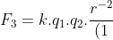 F_{3}=k.q_{1}.q_{2}.frac{r^{-2}}{(1+z)^{2}}