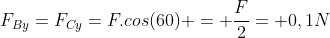 F_{By}=F_{Cy}=F.cos(60) = frac{F}{2}= 0,1N