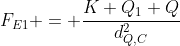 F_{E1} = frac{K Q_{1} Q}{d_{Q,C}^{2}}