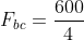 F_{bc}=frac{600}{4}