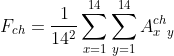 F_{ch} = \frac{1}{14^2} \sum_{x=1}^{14} \sum_{y=1}^{14} A_{x\ y}^{ch}