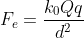 F_{e}=frac{k_{0}Qq}{d^{2}}