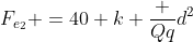 F_{e_2} =40 k frac {Qq}{d^2}