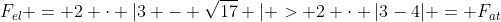 F_{el} = 2 cdot |3 - sqrt{17} | > 2 cdot |3-4| = F_{at}