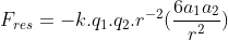 F_{res}=-k.q_{1}.q_{2}.r^{-2}(frac{6a_{1}a_{2}}{r^{2}})