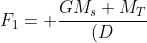 F_1= frac{GM_s M_T}{(D+R)^2} approx frac{GM_sM_T}{D^2}(1-frac{2R}{D})