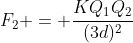 F_2 = frac{KQ_1Q_2}{(3d)^2}