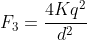 F_3=frac{4Kq^2}{d^2}