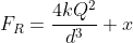 F_R=frac{4kQ^2}{d^3} x