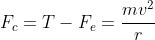 F_c=T-F_e=frac{mv^2}{r}