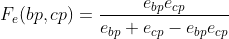 F_e(bp, cp) = \frac{e_{bp} e_{cp}}{e_{bp} + e_{cp} - e_{bp}e_{cp}}