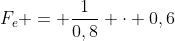 F_e = frac{1}{0,8} cdot 0,6