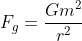 F_g=rac{Gm^2}{r^2}