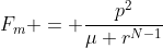 F_m = frac{p^2}{mu r^{N-1}}
