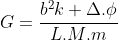 G=frac{b^{2}k Delta.phi}{L.M.m}
