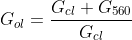G_{ol}=\frac{G_{cl}+G_{560}}{G_{cl}}
