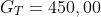 G_T=450,00