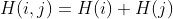 H(i,j)=H(i)+H(j)