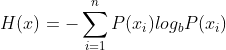 H(x)=-\\sum_{i=1}^{n}P(x_{i})log_{b}P(x_{i})