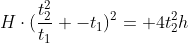 Hcdot(frac{t_2^2}{t_1} -t_1)^2= 4t_2^2h