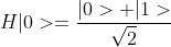 hadamard gate on |0&gt;
