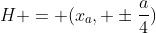 H = (x_{a}, pmfrac{a}{4})