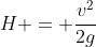H = frac{v^{2}}{2g}