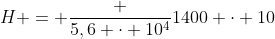 H = frac {5,6 cdot 10^4}{1400 cdot 10}