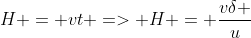 H = vt => H = frac{vdelta }{u}