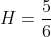 H=frac{5}{6}