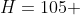 H=105 ; m