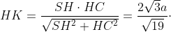 HK=\frac{SH\cdot HC}{\sqrt{S{{H}^{2}}+H{{C}^{2}}}}=\frac{2\sqrt{3}a}{\sqrt{19}}\cdot