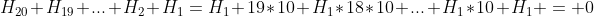 H_{20}+H_{19}+...+H_{2}+H_{1}=H_{1}+19*10+H_{1}*18*10+...+H_{1}*10+H_{1} = 0