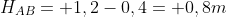 H_{AB}= 1,2-0,4= 0,8m