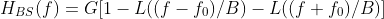 H_{BS}(f)=G[1-L((f-f_0)/B)-L((f+f_0)/B)]