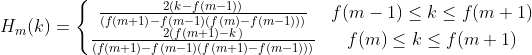 H_m(k)=\left\{\begin{matrix} \frac{2(k-f(m-1))}{(f(m+1)-f(m-1)(f(m)-f(m-1)))} &f(m-1)\leq k\leq f(m+1) \\ \frac{2(f(m+1)-k)}{(f(m+1)-f(m-1)(f(m+1)-f(m-1)))}& f(m)\leq k\leq f(m+1) \end{matrix}\right.