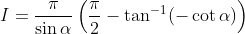 I=\frac{\pi}{\sin \alpha}\left(\frac{\pi}{2}-\tan ^{-1}(-\cot \alpha)\right)
