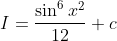 I=\frac{\sin ^{6} x^{2}}{12}+c
