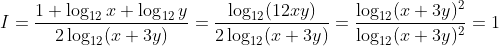 I=\frac{1+\log_{12}x+\log_{12}{y}}{2\log_{12}(x+3y)}=\frac{\log_{12}(12xy)}{2\log_{12}(x+3y)}=\frac{\log_{12}(x+3y)^2}{\log_{12}(x+3y)^2}=1
