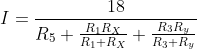 I=\frac{18}{R_5+\frac{R_1R_X}{R_1+R_X}+\frac{R_3R_y}{R_3+R_y}}