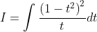 I=\int \frac{\left(1-t^{2}\right)^{2}}{t} d t