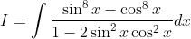I=\int \frac{\sin ^{8} x-\cos ^{8} x}{1-2 \sin ^{2} x \cos ^{2} x} d x